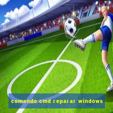 comando cmd reparar windows